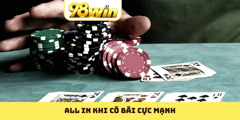 All in khi có bài cực mạnh