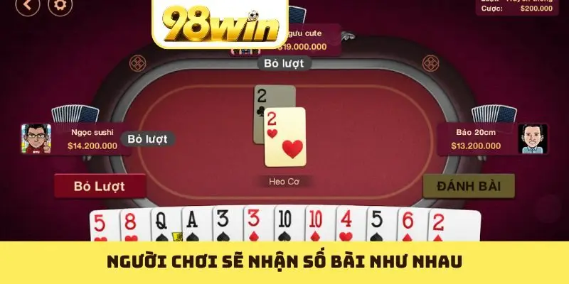 Người chơi sẽ nhận số bài như nhau