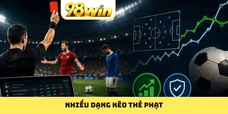 Nhiều dạng kèo thẻ phạt
